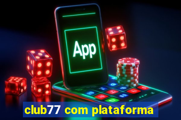 club77 com plataforma